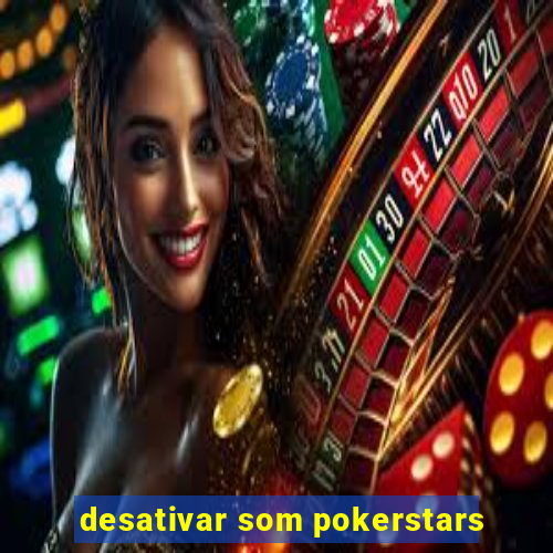 desativar som pokerstars